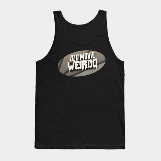 Old Movie Weirdo Tank Top by UnlovelyFrankenstein